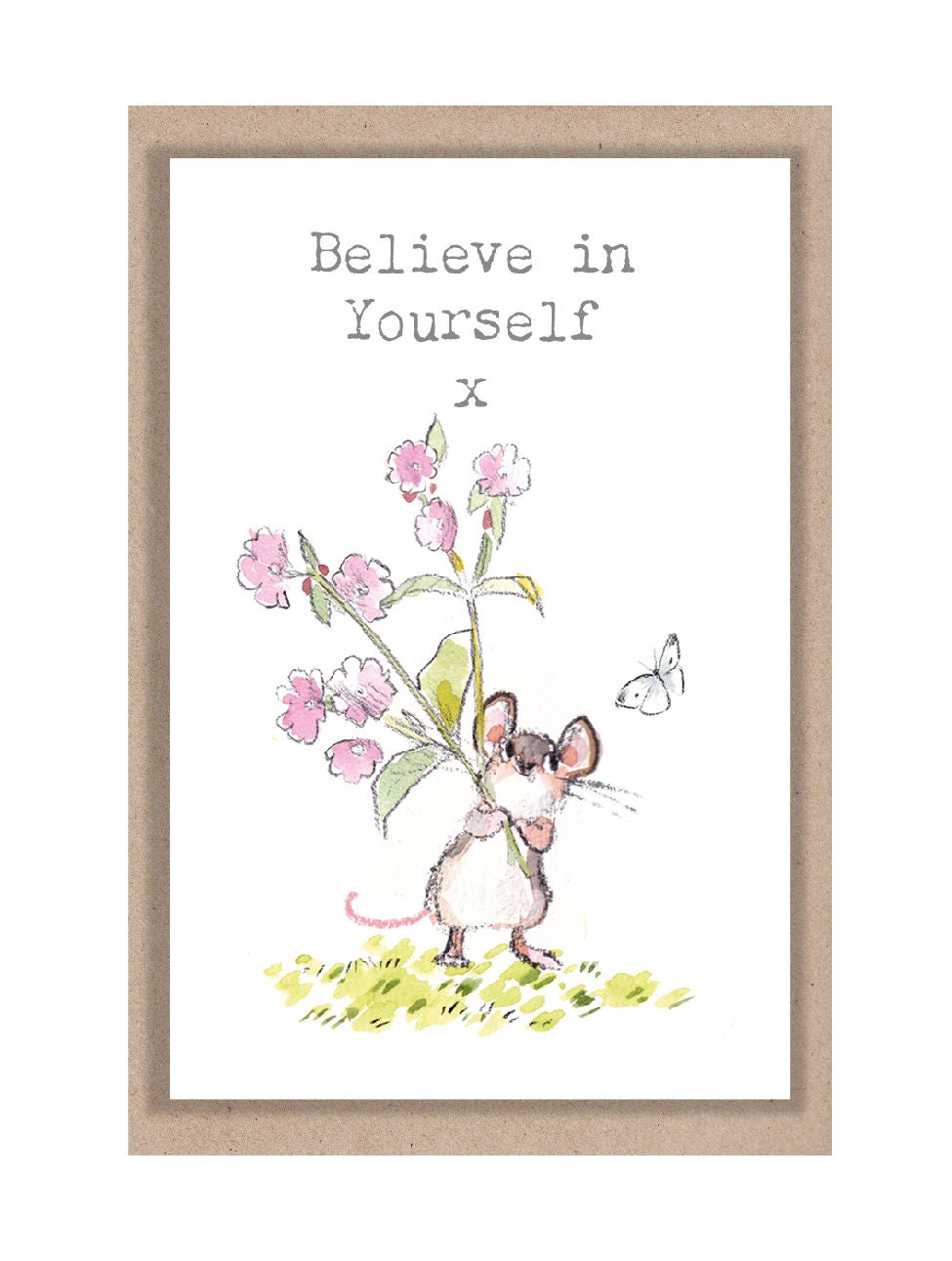 Sentiment Card - Believe in Yourself x - Mouse Holding Flowers