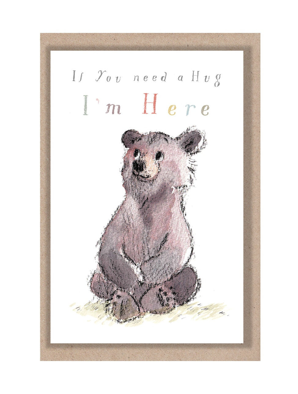 Sentiment Card - If You Need a Hug I'm Here - Brown Bear Sitting
