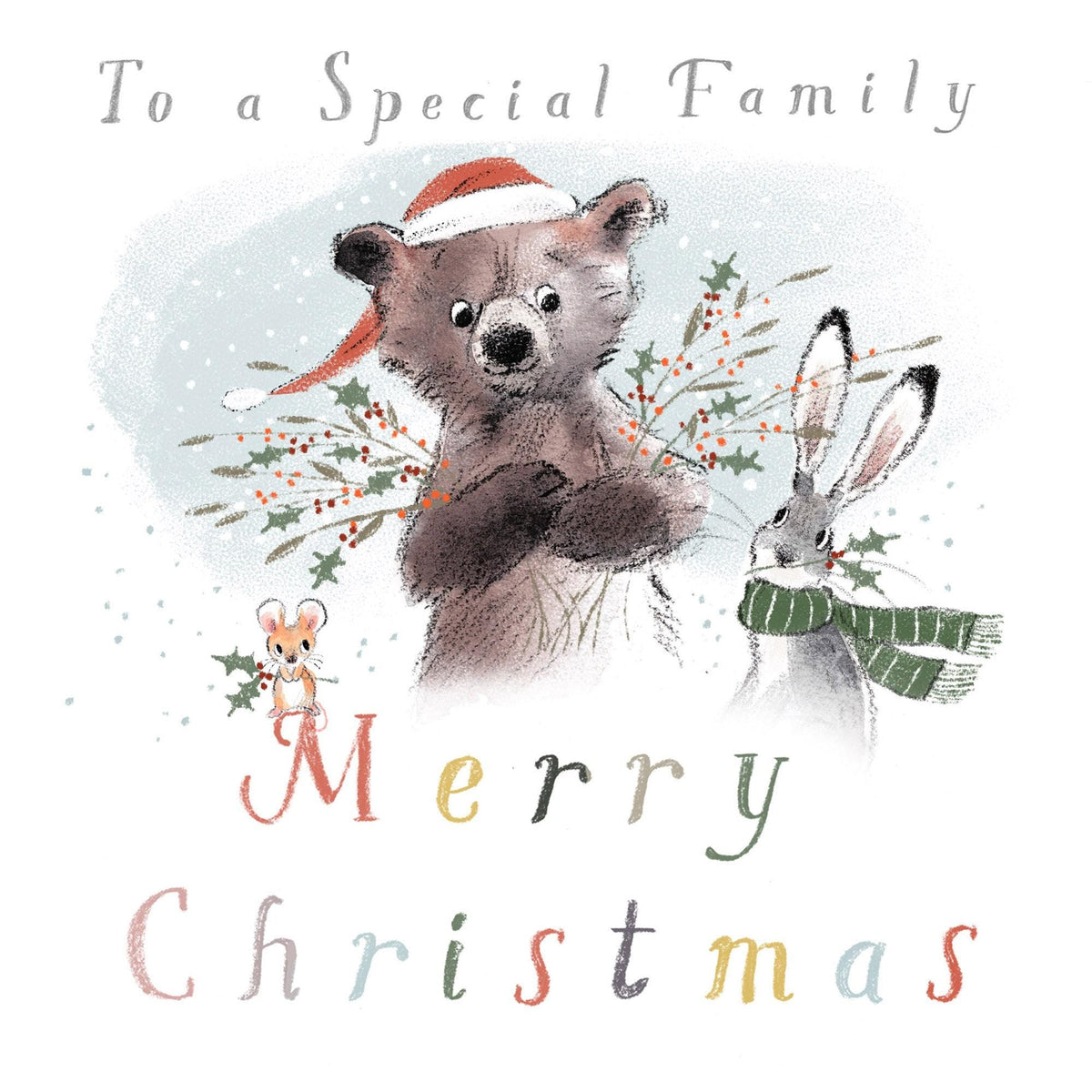 To a Special Family Christmas Card - Bear, Hare and Mouse with Foliage.