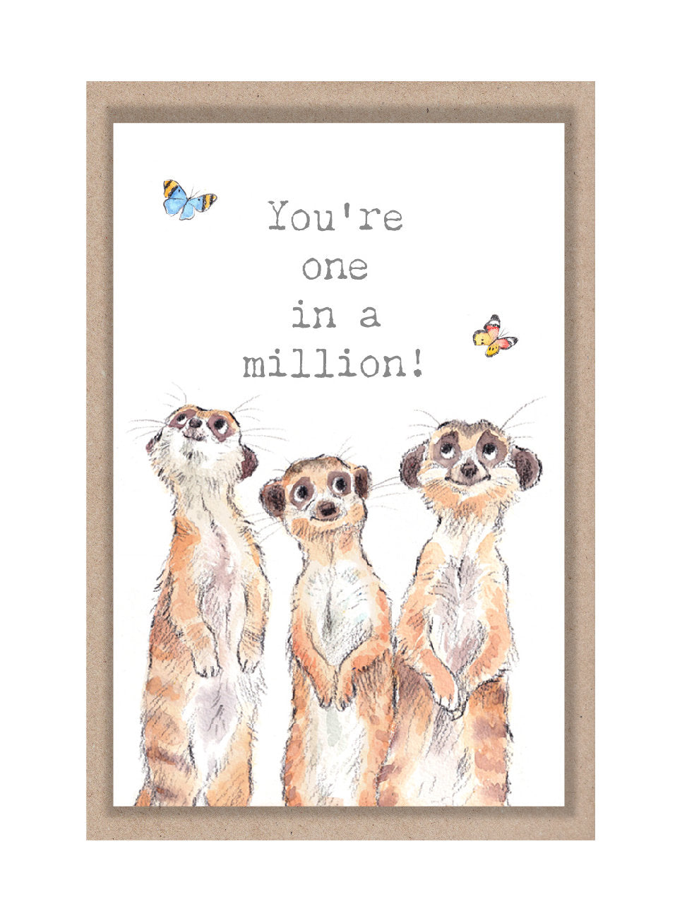 Sentiment Card - You'Re One in a Million - Meerkats and Butterflies