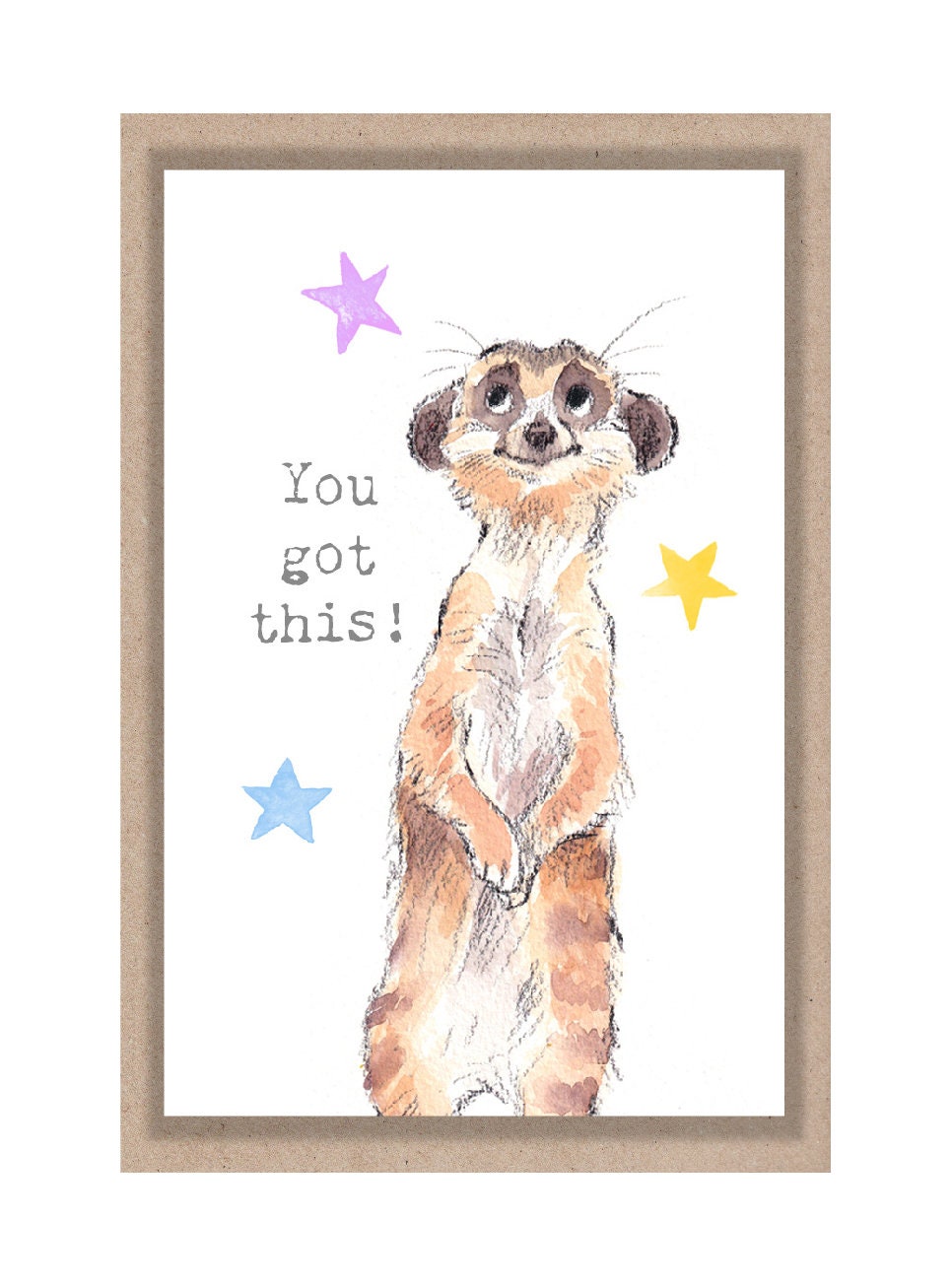 Sentiment Card - You Got This! - Meerkat with Stars