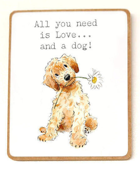 Quality Fridge Magnet - All you need is love and a dog