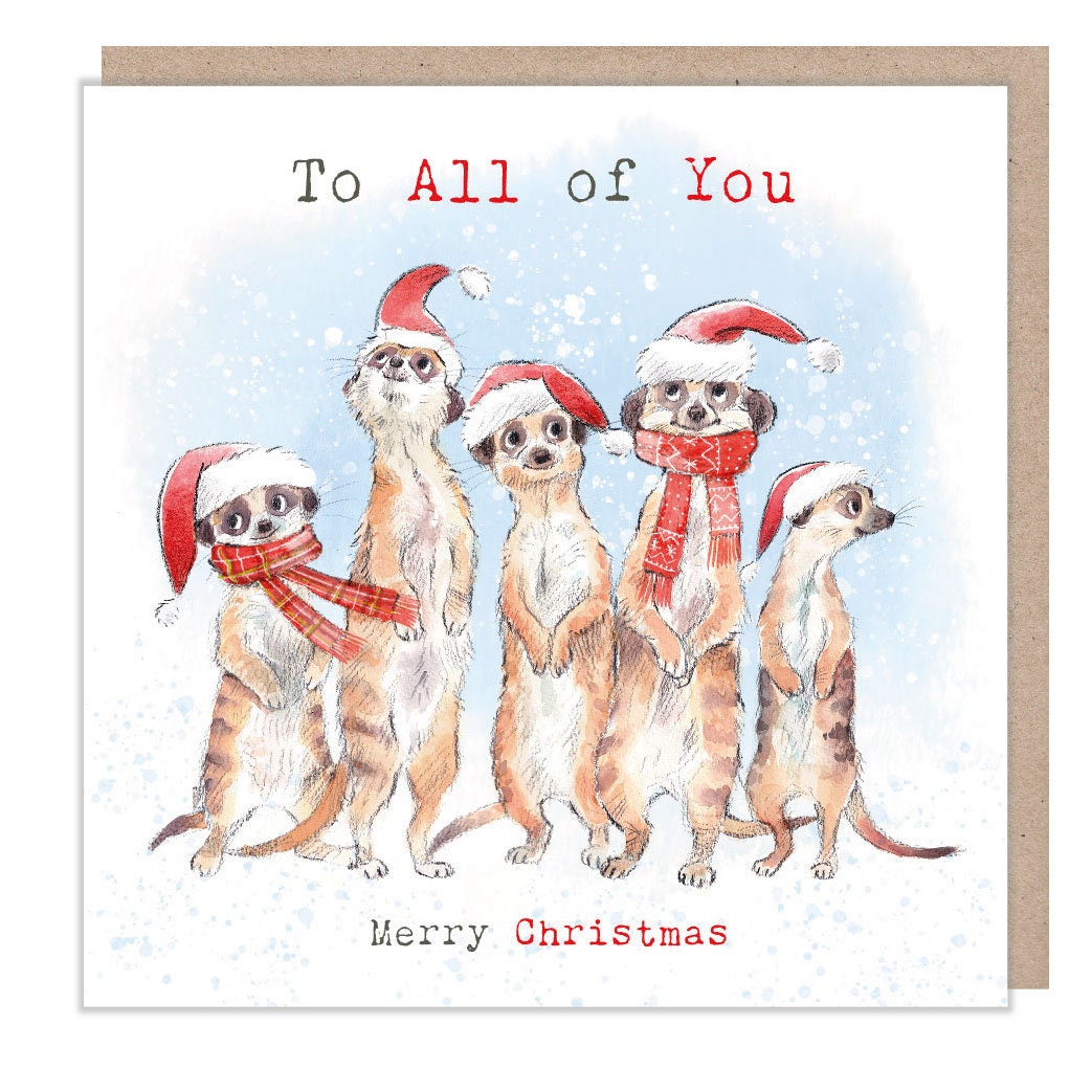 Christmas Card - 5 x Meerkats Wearing Hats and Scarves. to All Of You